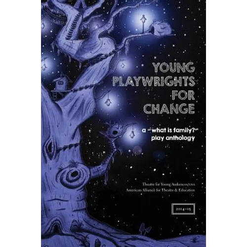 Young Playwrights for Change: A "What is Family?" Play Anthology - Paperback