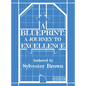 A Blueprint: A Journey to Excellence - Hardcover