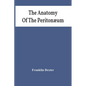 The Anatomy Of The Peritonæum - Paperback