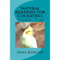 Natural remedies for Cockatiels: Herbal Teas - Paperback