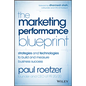 The Marketing Performance Blueprint: Strategies and Technologies to Build and Measure Business Success - Hardcover