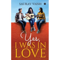 Yes, I was in Love - Paperback