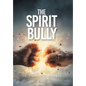 The Spirit Bully - Hardcover