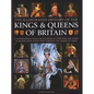 Illustrated History of Kings & Queens of Britain: A Visual Encyclopedia of Every King and Queen of Britain, from Saxon Times Through the Tudors and St - Hardcover