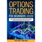 Option Trading For Beginners 2020: How To Trade For a Living with the Basics, Best Strategies and Advanced Techniques on Day Forex and Stock Market In - Paperback