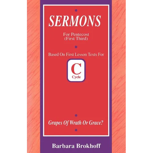 Grapes of Wrath or Grace?: First Lesson Sermons for Pentecost First Third, Cycle C - Paperback