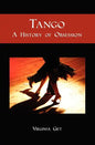Tango: A History of Obsession - Paperback