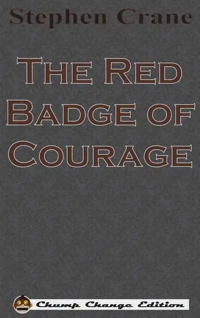 The Red Badge of Courage (Chump Change Edition) - Hardcover