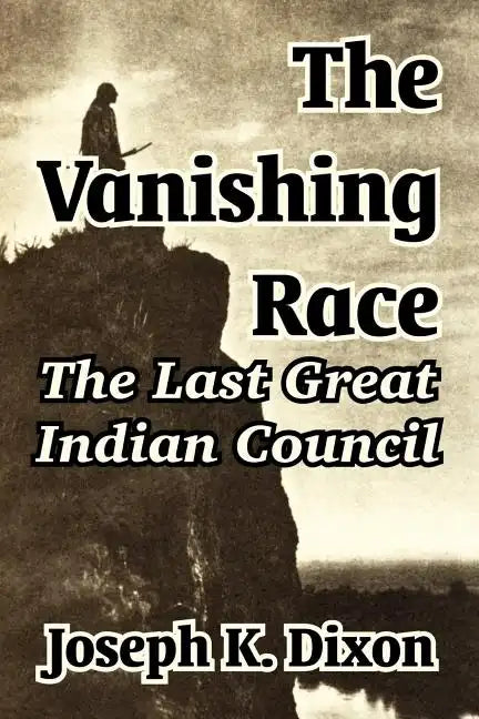 The Vanishing Race: The Last Great Indian Council - Paperback