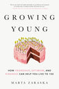 Growing Young: How Friendship, Optimism, and Kindness Can Help You Live to 100 - Paperback