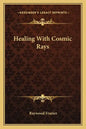 Healing with Cosmic Rays - Paperback
