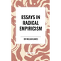Essays in Radical Empiricism - Hardcover