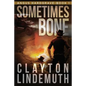 Sometimes Bone: The Walnut on Devil's Elbow: Book 1 - Paperback