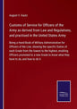 Customs of Service for Officers of the Army as derived from Law and Regulations, and practised in the United States Army: Being a Hand-Book of Militar - Paperback