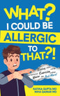 What? I Could be Allergic to That?! - Paperback