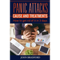 Panic Attacks: Cause and Treatment: How to get rid of it in 3 days!!! - Paperback