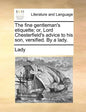 The Fine Gentleman's Etiquette; Or, Lord Chesterfield's Advice to His Son, Versified. by a Lady. - Paperback