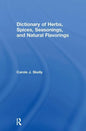 Dictionary of Herbs, Spices, Seasonings, and Natural Flavorings - Hardcover