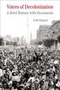 Voices of Decolonization: A Brief History with Documents - Paperback