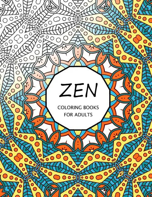 Zen Coloring Books For Adults: Coloring Templates for Meditation and Relaxation - Paperback
