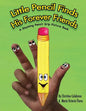 Little Pencil Finds His Forever Friends: A Rhyming Pencil Grip Picture Book - Paperback
