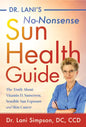 Dr. Lani's No-Nonsense Sun Health Guide: The Truth about Vitamin D, Sunscreen, Sensible Sun Exposure and Skin Cancer - Paperback