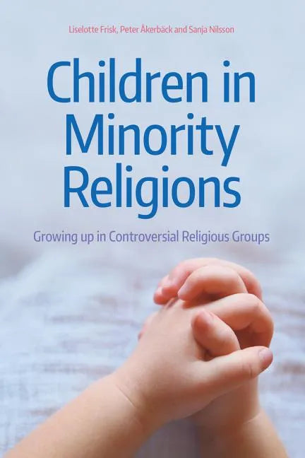 Children in Minority Religions: Growing up in Controversial Religious Groups - Hardcover