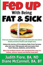 Fed Up with Being Fat & Sick (vegan weight loss diet, lose weight after 50, how to, healthy lifestyle, lose belly fat, What the Health): Find out whic - Paperback