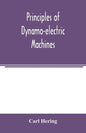 Principles of dynamo-electric machines: and practical directions for designing and constructing dynamos: with an appendix containing several articles - Paperback