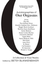 Autobiographies of Our Orgasms - Paperback