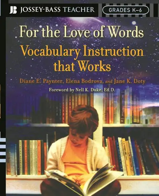 For the Love of Words: Vocabulary Instruction That Works, Grades K-6 - Paperback