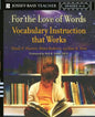 For the Love of Words: Vocabulary Instruction That Works, Grades K-6 - Paperback