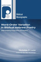 Word-Order Variation in Biblical Hebrew Poetry - Hardcover