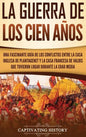 La Guerra de los Cien Años: Una Fascinante Guía de los Conflictos entre la Casa Inglesa de Plantagenet y la Casa Francesa de Valois que Tuvieron L - Hardcover