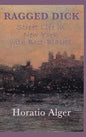 Ragged Dick -Or- Street Life in New York with Boot-Blacks - Hardcover