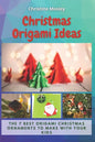 Christmas Origami Ideas: The 7 Best Origami Christmas Ornaments to Make with Your Kids - Paperback