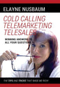 Cold Calling Telemarketing Telesales Winning Answers to All Your Questions The Tips and Tricks That Made Me Rich - Hardcover