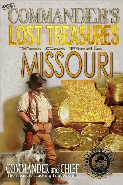 More Commander's Lost Treasures You Can Find In Missouri: Follow the Clues and Find Your Fortunes! - Paperback