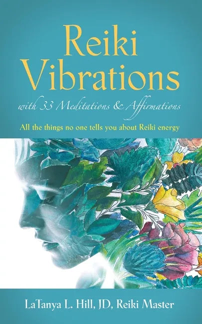 Reiki Vibrations with 33 Guided Meditations and Affirmations - Paperback