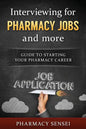Interviewing for Pharmacy Jobs and more: Guide to starting your pharmacy career. - Paperback