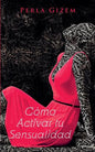 Cómo Activar tu Sensualidad - Paperback