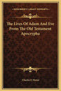 The Lives of Adam and Eve from the Old Testament Apocrypha - Hardcover