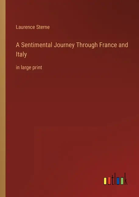 A Sentimental Journey Through France and Italy: in large print - Paperback