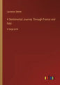 A Sentimental Journey Through France and Italy: in large print - Paperback