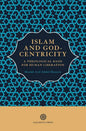 Islam and God-Centricity: A Theological Basis for Human Liberation - Paperback