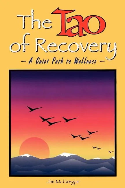 The Tao of Recovery: A Quiet Path to Wellness - Paperback