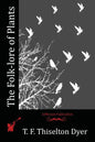 The Folk-lore of Plants - Paperback