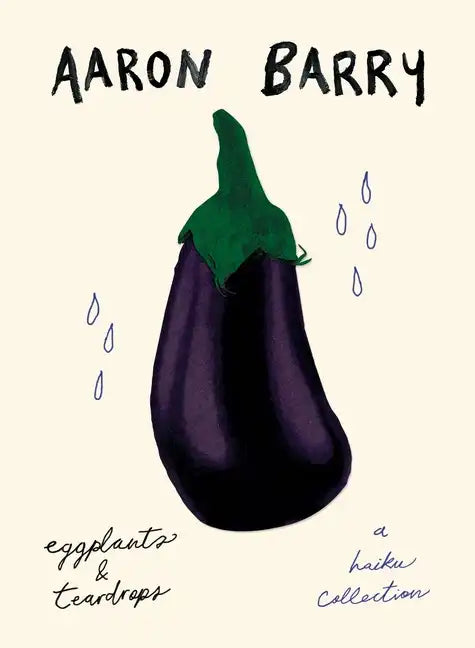 eggplants & teardrops: a haiku collection - Paperback
