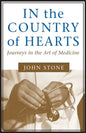 In the Country of Hearts: Journeys in the Art of Medicine - Paperback