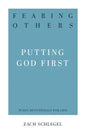 Fearing Others: Putting God First - Paperback